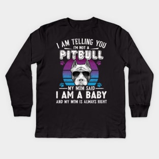 I Am Telling You I'm Not A Pitbull Dog Owners Kids Long Sleeve T-Shirt